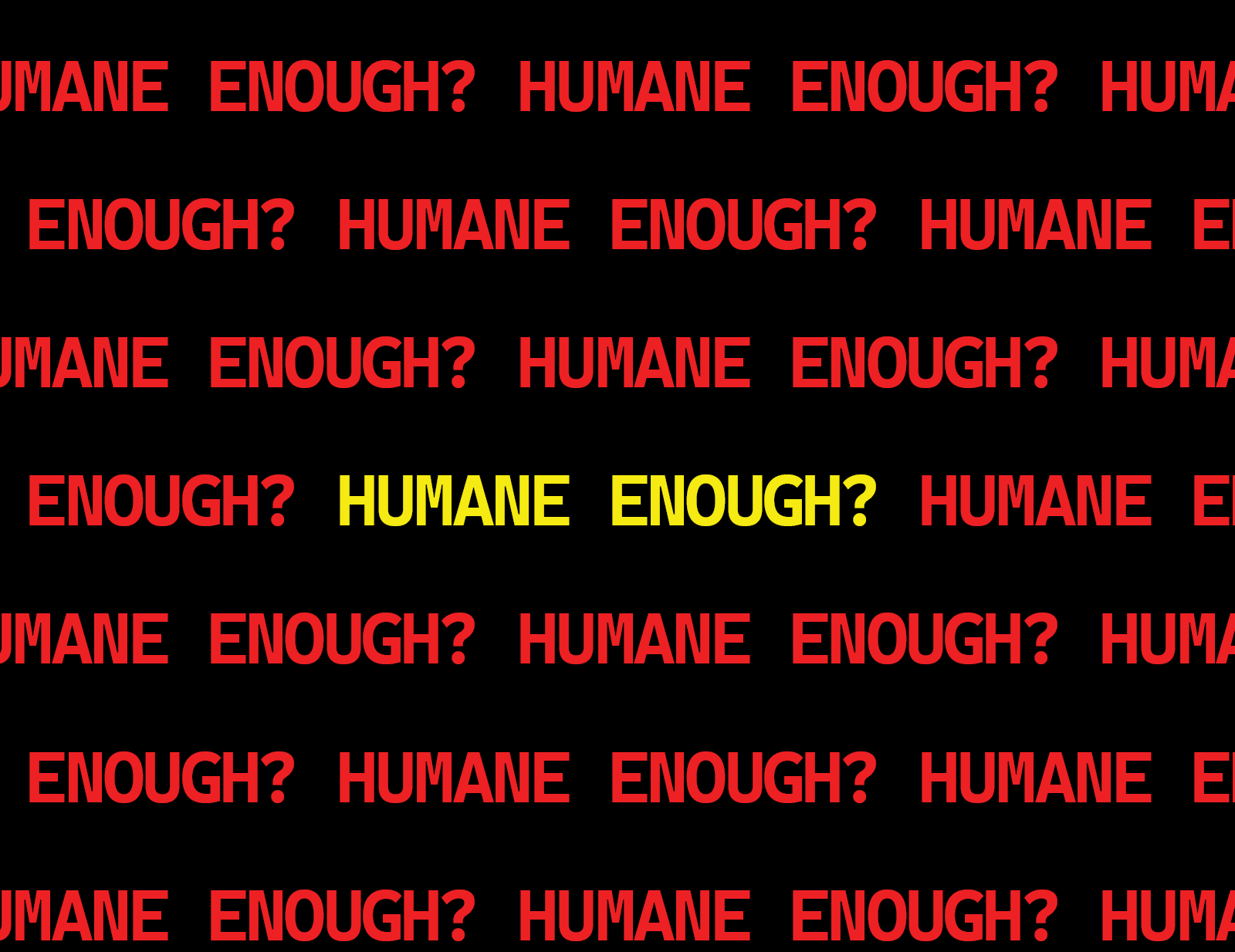 Humane Enough